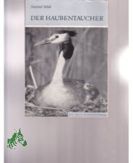 Der Haubentaucher : Podiceps cristatus / von Manfred Melde