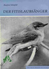 Der Fitislaubsnger : Phylloscopus trochilus / von Manfred Schnfeld