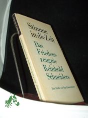 Stimme in die Zeit : Das Friedenszeugnis Reinhold Schneiders. Eine Studie / Ingo Zimmermann