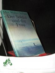 Der Soldat und die Frau : Novelle / Max Walter Schulz