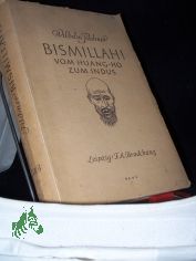 Bismillah! : Vom Huang-ho zum Indus / Wilhelm Filchner