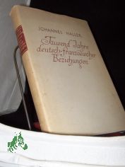 Tausend Jahre deutsch-franzsischer Beziehungen / Johannes Haller