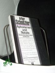 Aphorismen und Notate : Gedanken ber Leben u. Kunst / Arthur Schnitzler. Hrsg. von Manfred Diersch