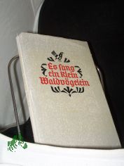 Es sang ein klein Waldvgelein : siebenbrg. Volkslieder schs. u. dt. / [Ausw., Anordnung, Anm.: Michael Markel. bertragungen f. diesen Bd.: Wolf Aichelburg u. a.]