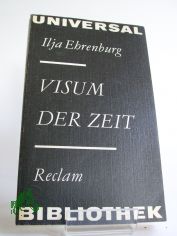 Visum der Zeit : aus d. Russ. / Ilja Ehrenburg. bers. von Hans Ruoff. Hrsg. von Fritz Mierau