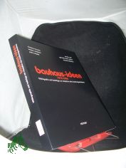 Bauhaus-Ideen 1919 - 1994 : Bibliografie und Beitrge zur Rezeption des Bauhausgedankens / Christina Biundo ... Unter Mitarb. von Anke Steinhauer und hrsg. von Andreas Haus