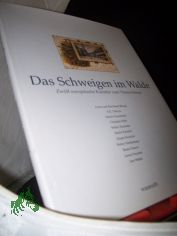 Das Schweigen im Walde : Kunsthaus Kaufbeuren, 1. August - 18. Oktober 1996 / [Hrsg.: Boris von Brauchitsch]