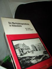 Die Marktplatzgestaltung in Hildesheim. Eine Tragdie oder ein Skandal?