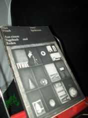 Aus einem Tagebuch und Reden / Max Frisch. [Mit e. Nachw. von Hermann Khler]