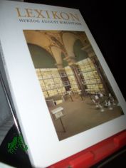 Lexikon zur Geschichte und Gegenwart der Herzog-August-Bibliothek Wolfenbttel : Paul Raabe zum 29.2.92 / im Auftr. der Gesellschaft der Freunde der Herzog-August-Bibliothek hrsg. von Georg Ruppelt und Sabine Solf