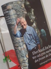 Wer sich grn macht, den fressen die Ziegen / Eberhard Esche