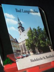 Bad Langensalza : Marktkirche St. Bonifacii ; [Bergkirche St. Stephani] / [Karin Hsch. Hrsg.: Evangelische Kirchengemeinde Bad Langensalza]