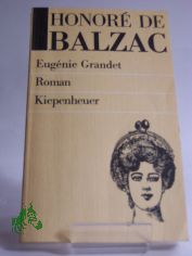 Eugnie Grandet : Roman / Honor de Balzac. Aus d. Franz. bertr. von Gisela Etzel. Neu durchges. bers., hrsg. von Eberhard Wesemann