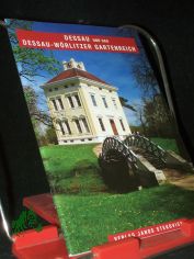 Dessau und das Dessau-Wrlitzer Gartenreich / [Erhard Hirsch ; Annette Scholtka]