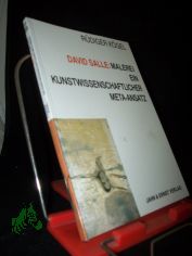 David Salle: Malerei : ein kunstwissenschaftlicher Meta-Ansatz / Rdiger Kgel