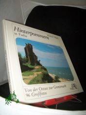 Hinterpommern in Farbe : von d. Ostsee zur Grenzmark / Manfred Vollack. Mit 60 Zeichn., u.a. von Ernst R. Dring ...