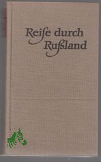 Reise durch Ruland / Aus dem Franzsischen bersetzt von Gnther Steinig. Mit einem Nachwort und Anmerkungen von Helmut Grahoff. Mit 16 zeitgenssischen Illustrationen und einem Frontispiz
