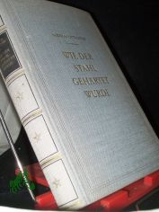 Wie der Stahl gehrtet wurde / Nikolai Ostrowski. [Dt. bers. neu bearb. v. Nelly Drechsler. Mit Zeichngn v. Kurt Zimmermann]