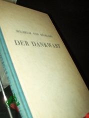 Der Dankwart : Ein Mrchen von Wilhelm von Kgelgen, d. Verf. d. Jugenderinnergn e. alten Mannes / Wilhelm von Kuegelgen. Mit Bildern [im Text u. auf 6 farb. Taf.] von R. Poetzelberger