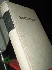 Vor dem Angesicht des Lebens : Erzhlungen / Maxim Gorki. Fr d. Jugend ausgew. von Manfred Hoffmann. Mit e. Geleitw. von Willi Meinck. Ill.: Ursula Wendorff-Weidt