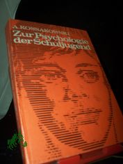 Zur Psychologie der Schuljugend / verf. u. hrsg. von A. Kossakowski, unter Mitarb. von H. Faust [u. a.]. [Zeichn.: Ingrid Schfer]
