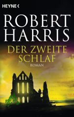 Der zweite Schlaf : Roman / Robert Harris ; aus dem Englischen von Wolfgang Mller