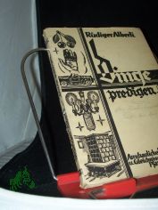 Dinge predigen, anschauliche Kurzpredigten und Gleichnisse merkwrdiger Pfarrherren