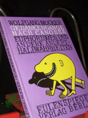 Gedankeng�nge nach Canossa : Euphorismen u. andere Anderthalbwahrheiten / Wolfgang Mocker