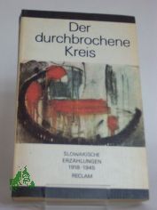 Der durchbrochene Kreis : slowak. Erzhlungen 1918 - 1945 / hrsg. von Ludwig Richter