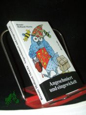 Angeschmiert und eingewickelt : darber lachte man in der DDR whrend der fnfziger und sechziger Jahre / Renate Holland-Moritz. [Mit Ill. von Manfred Bofinger. Mit einem Vorw. von Lothar Kusche]