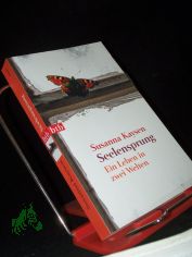 Seelensprung : ein Leben in zwei Welten / Susanna Kaysen. Ins Dt. bertr. von Sabine Schulte