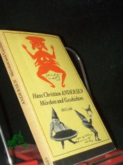Mrchen und Geschichten : e. Ausw. ; [aus d. Dn.] / Hans Christian Andersen. [bers. von Eva-Maria Blhm. Mit 19 Scherenschn. von H. C. Andersen. Hrsg. u. mit e. Nachw. von Christa Gohrisch]