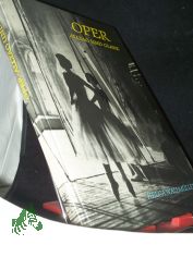 Oper-Alltag und Glanz / Ein Bildband von Helga Wallmller mit Texten von Walter Bankel