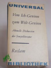 Vom Ich-Gewinn zum Welt-Gewinn : aktuelle Diskussion d. Sowjetliteratur ; aus d. Russ. / hrsg. von Ralf Schrder