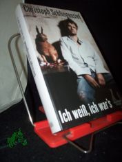 Ich wei, ich war's / Christoph Schlingensief. Hrsg. von Aino Laberenz