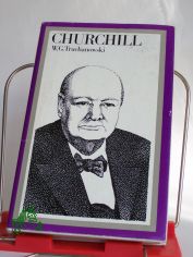 Winston Churchill : e. polit. Biogr. / W. G. Truchanowski. bers. aus d. Russ. Gisela Lehmann ; Eberhard Wolfgramm