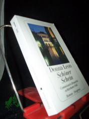 Schner Schein : Commissario Brunettis achtzehnter Fall ; Roman / Donna Leon. Aus dem Amerikan. von Werner Schmitz