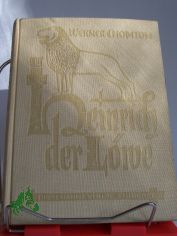 Heinrich der Lwe : Mit Bildern d. Verf. / Werner Chomton