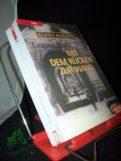 Mit dem Rcken zur Wand : Roman / Klaus Kordon