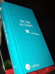 Alle Tage ein Gedicht / ausgewhlt von Nele Holdack