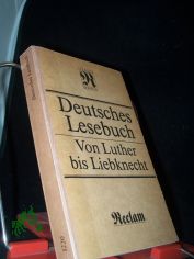 Deutsches Lesebuch : von Luther bis Liebknecht ; [Verff. d. Akad. d. Knste d. Dt. Demokrat. Republik] / hrsg. von Stephan Hermlin