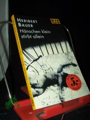 Hnschen klein stirbt allein / Heribert Bauer