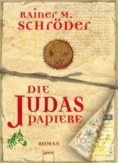 Die Judaspapiere : Roman / Rainer M. Schrder