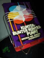 Kunterbunter Kontrapunkt : Kirchen- u. anderes Musikalisches / Hrsg. v. Erika Schreiber. Ill. v. Horst Rcke