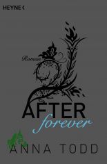 Todd, Anna: After  Teil: Band 4., Forever / aus dem Amerikanischen von Corinna Vierkant und Nicole Hlsken