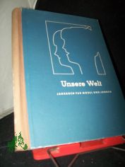 Unsere Welt : Jahrbuch fr Mdchen und Jungen