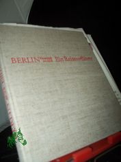 Berlin : Hauptstadt d. DDR ; e. Reiseverfhrer / hrsg. von Klaus Walther u. Werner Liersch. Peter Abraham ... Ill. von Christa Jahr u. Fotos von Sibylle Bergemann