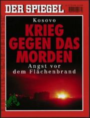 13/1999, Krieg gegen das Morden, Kosovo, Angst vor dem Flchenbrand