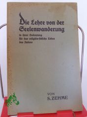 Die Lehre von der Seelenwanderung in ihrer Bedeutung fr das religis-sittliche Leben des Inders / Seiten Zehme