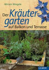 Der Krutergarten auf Balkon und Terrasse / Miriam Wiegele